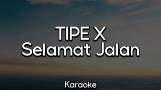 Tipe X - Selamat Jalan ( Karaoke )