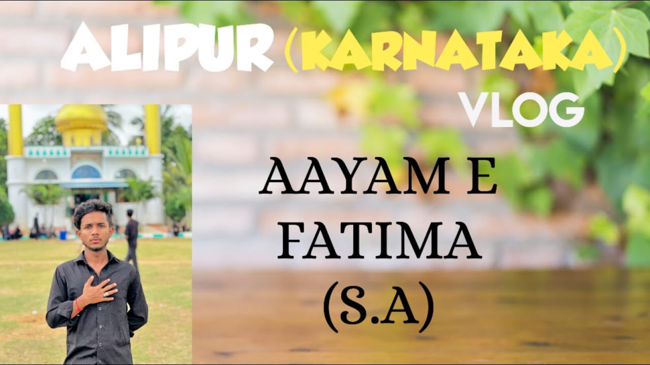 AAYAM E FATIMA (S.A)😭| ALIPUR KARNATAKA 📍VLOG