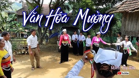 Nét Văn Hoá  Đặc Sắc  Của Đồng Bào Dân Tộc Mường HOÀ BÌNH
