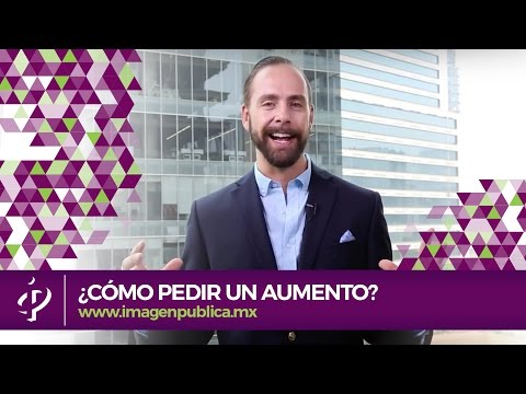 Cómo Pedir Un Aumento Y Obtener Uno