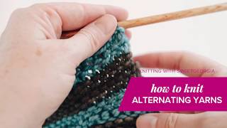 Alternating Yarns at the Beginning of a Row for Knitting // knitting tutorial by SweetGeorgia