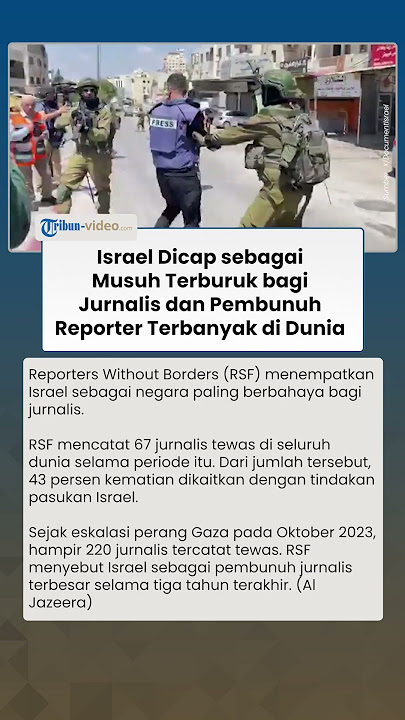 Israel Dicap sebagai Musuh Terburuk bagi Jurnalis dan Pembunuh Reporter Terbanyak di Dunia