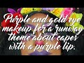 Purple and gold eye makeup for a runway theme about capes with a purple lip.