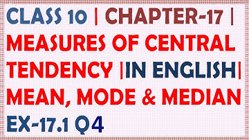 CLASS 10 | MATH | CH 17 | MEASURES OF CENTRAL TENDENCY | MEAN, MODE, MEDIAN | EX 17.1 | Q4
