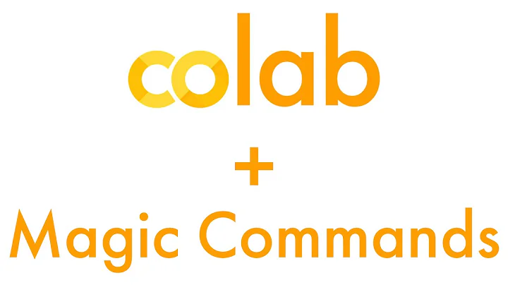 Google Colab - Using Magic Commands and Colab Features
