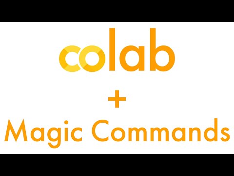 Google Colab - Using Magic Commands and Colab Features