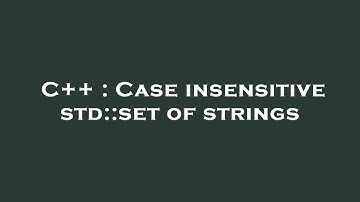 C++ : Case insensitive std::set of strings
