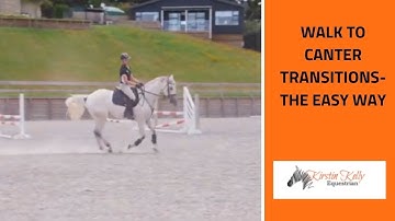 How to ride Walk to Canter transitions (the easy way )with Kirstin Kelly.