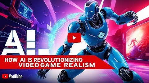 How AI is Revolutionizing Video Game Realism