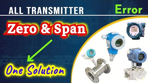 Transmitter calibration Transmitter zero and Span adjustment instrumentation