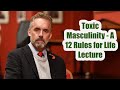 Jordan Peterson: Toxic Masculinity - A 12 Rules for Life Lecture