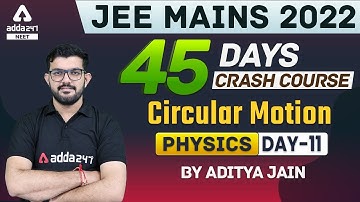 Circular Motion  | Class 12 | JEE Mains Physics Crash Course 2022 #11