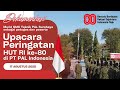 Upacara Peringatan HUT RI ke 80 PT PAL Indonesia - Paskibraka SMK Teknik PAL Surabaya