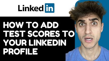 How to Add Test Scores to your Linkedin Profile
