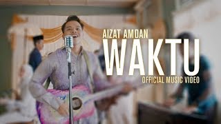 Aizat Amdan - Waktu (Official Music Video)