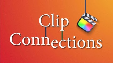Using Clip Connections - FCP FTW