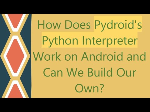 How Does Pydroid's Python Interpreter Work on Android and Can We Build Our Own?