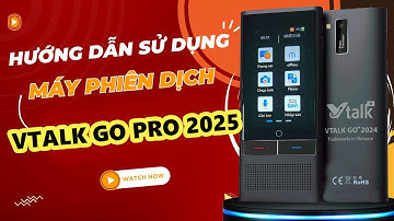 Vtalk Go Pro 2025 - Máy Phiên Dịch 138 Ngôn Ngữ, Phiên Dịch 2 Chiều | Máy Thông Dịch