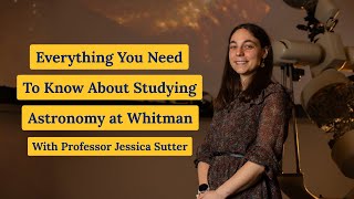 Everything You Need to Know About Studying Astronomy At Whitman