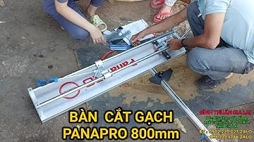 Bàn cắt gạch Panapro 800mm / alo 0902.223.023 zalo bao ship toàn quốc