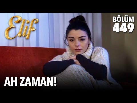 Ah zaman! Vurur geçer yüzüme, acısı kalır gözlerimde.. (449.Bölüm)