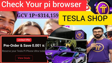 Check Your Pi Browser TESLA PI SHOP Testnet with GCV 1Pi=$314,159.#pinetworknewupdate