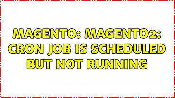Magento: Magento2: CRON Job is scheduled but Not Running (2 Solutions!!)