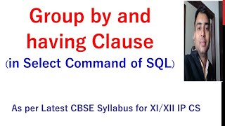 Group by and having clause of select command in SQL | XII IP CS | CBSE
