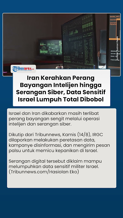Iran Ganas Diam diam Kerahkan Serangan Bayangan Intelijen & Siber, Data Sensitif Israel Lumpuh Total
