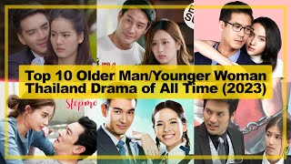 TOP 10【Older Man/Younger Woman】in Thailand Drama of All Time《2023》┃ Age Gap