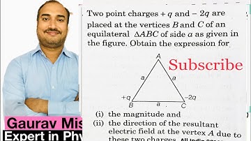 Two point charges + q and - 2q are placed at the vertices Band C of an equilateral ABC of side a2014