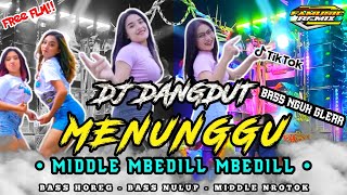 DJ DANGDUT MENUNGGU TERBARU  || BASS GLERR X MIDDLE MBEDILL ~  FREE FLM❗|| FA MUSIC REMIX