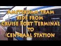 Amsterdam Tram Cruise Port Terminal to Centraal Station & Back