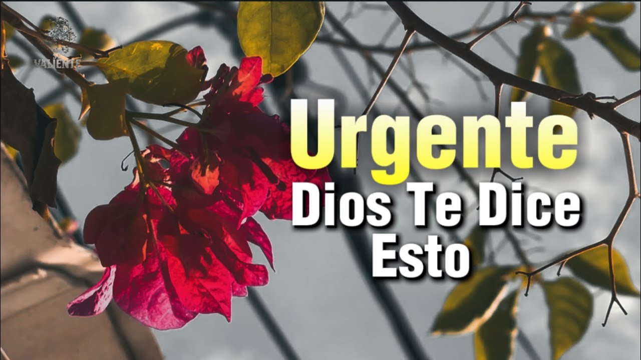 DIOS TIENE UN MENSAJE URGENTE PARA TU VIDA - YouTube