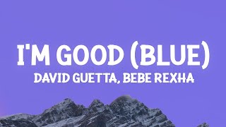 David Guetta, Bebe Rexha - I'm good (Blue) (Lyrics)  | Alzate Letra - 1 Hour