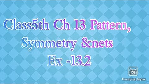 Class 5th Chapter 13 Symmetry pattern and nets Exercise 13.2
