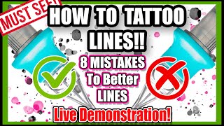 How To Tattoo Lines! Dramatically Improve Your Tattoo Technique + Live Skin Demonstration!