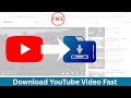 How To Download YouTube Video Fast