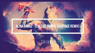 Alina Baraz - Electric (Hippie Sabotage Remix) || TRIXEL