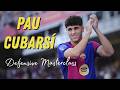 Pau Cubarsi 2025 – Masterclass in Calm, Intelligent Defending 🛡️