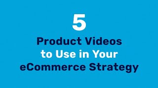 5 Product Videos to Use on Your eCommerce Site | QuickFrame