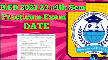 Bed 4th sem Practicum exam date / Bed 4th sem Practicum Submission date