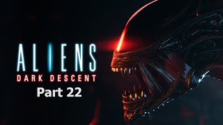 Aliens Dark Descent - Part 22