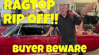 Rag Top Rip Off, Buyer Beware!!!!