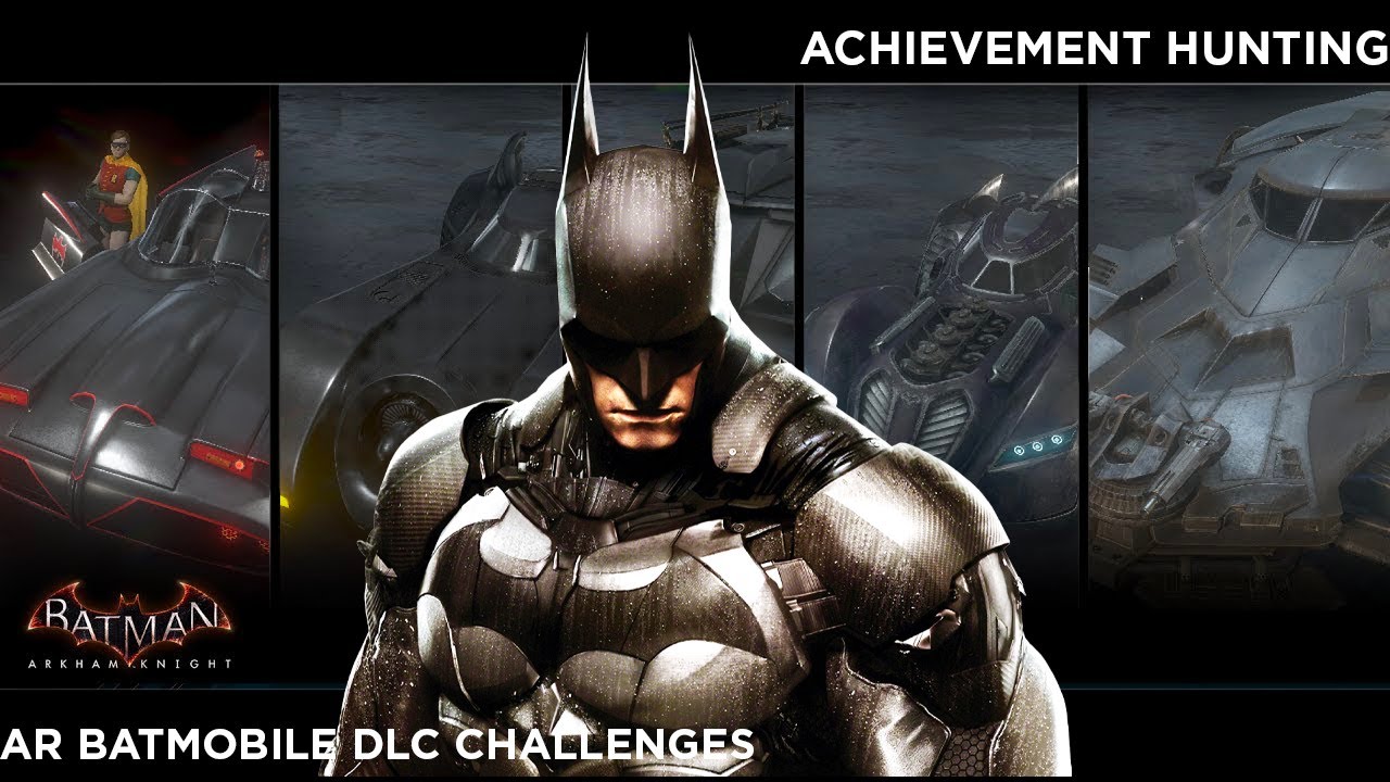 Batman: Arkham Knight Achievement Hunting All Batmobile DLC AR ...