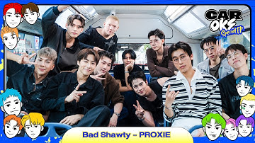 Bad Shawty - "PROXIE" x "PERSES" #CarOkeEP9 [FULL SONG] #GMMMusic