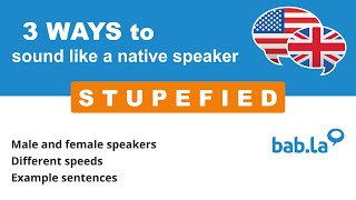 STUPEFIED pronunciation | Improve your language with bab.la