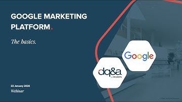 DQ&A Webinar: Google Marketing Platform Overview