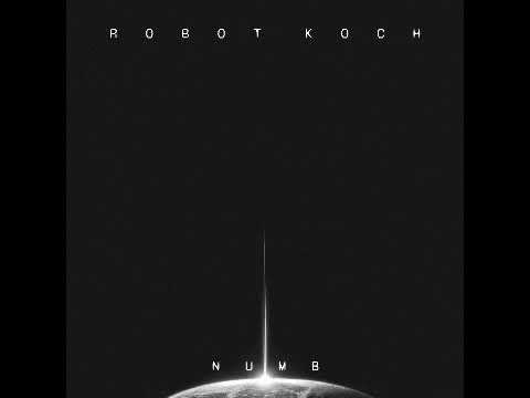 Robot Koch — Robot Koch   Numb