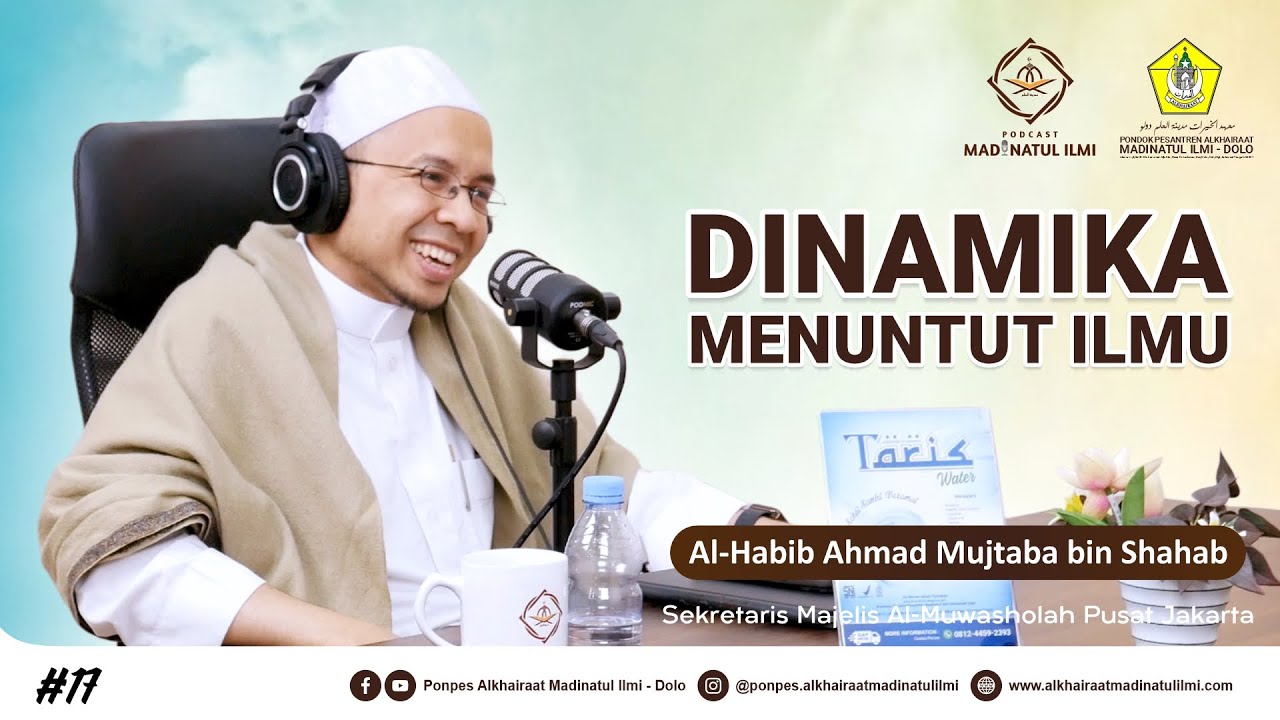 DINAMIKA MENUNTUT ILMU || Al-Habib Ahmad Mujtaba bin Shahab || PART 3
